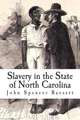 Slavery in the State of North Carolina 1480139408 Book Cover
