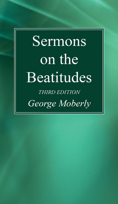 Sermons on the Beatitudes, 3rd Edition 1725289881 Book Cover