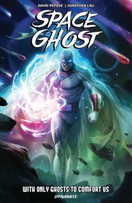 Space Ghost Vol. 1: With Only Ghosts to Comfort Us 1524126861 Book Cover