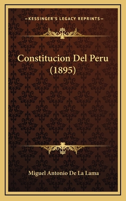 Constitucion Del Peru (1895) [Spanish] 1169044174 Book Cover