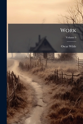 Work; Volume 9 117710198X Book Cover