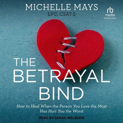The Betrayal Bind: How to Heal When the Person ... B0CHDQJW8C Book Cover