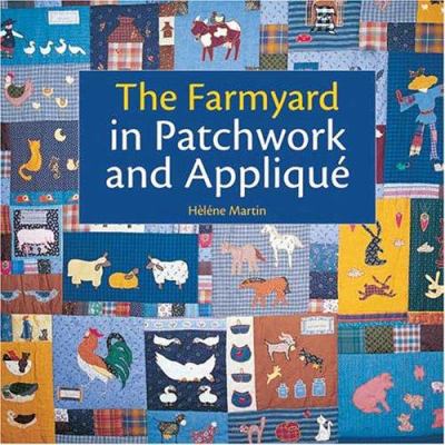 The Farmyard In Patchwork and Applique 0896892573 Book Cover