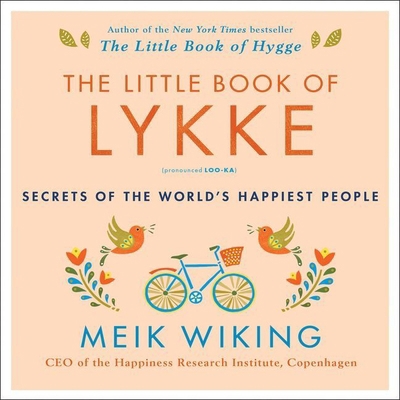 The Little Book of Lykke Lib/E: Secrets of the ... 1538499347 Book Cover