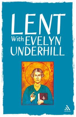 Lent With Evelyn Underhill 0826494242 Book Cover