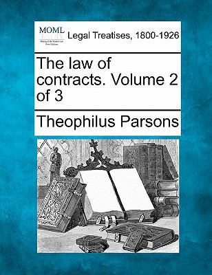 The law of contracts. Volume 2 of 3 1240186444 Book Cover
