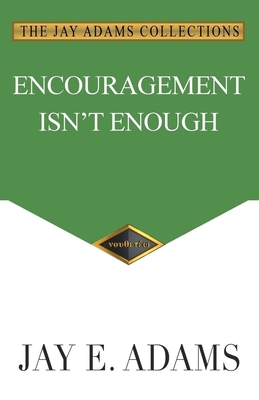 Encouragement Isn't Enough 1949737454 Book Cover