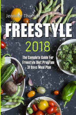 Paperback Freestyle 2018: The Complete Guide for Freestyle Diet Program + 31 Days Meal Plan Book