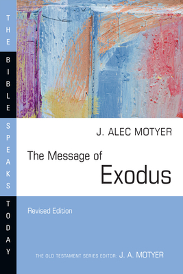 The Message of Exodus: The Days of Our Pilgrima... 1514004569 Book Cover