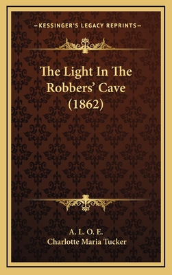 The Light In The Robbers' Cave (1862) 1167275926 Book Cover