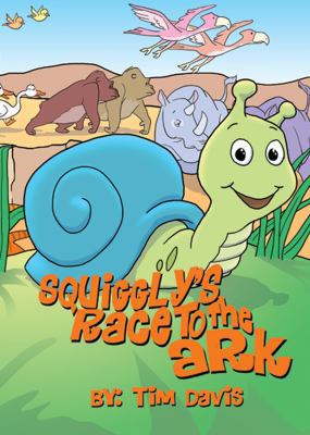 Squiggly's Race to the Ark 1619640007 Book Cover