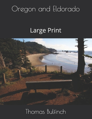 Oregon and Eldorado: Large Print 1689502401 Book Cover