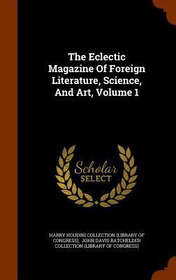 The Eclectic Magazine of Foreign Literature, Sc... 134563739X Book Cover