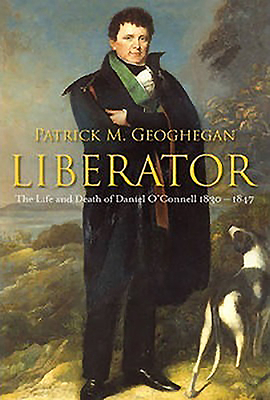 Liberator: The Life and Death of Daniel O'Conne... 0717154025 Book Cover