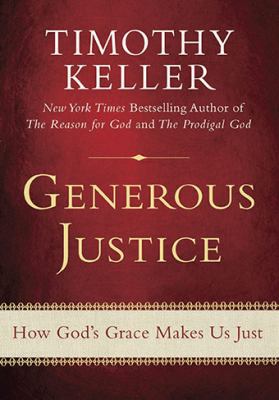 Generous Justice: How God's Grace Makes Us Just 0525951903 Book Cover