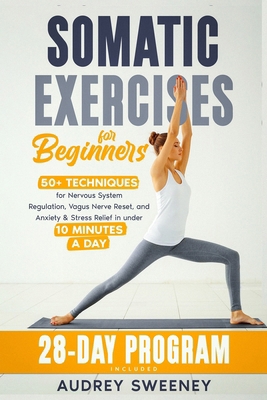 Somatic Exercises for Beginners: 50+ Techniques...            Book Cover