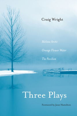 Three Plays: Melissa Arctic, Orange Flower Wate... 0810128144 Book Cover