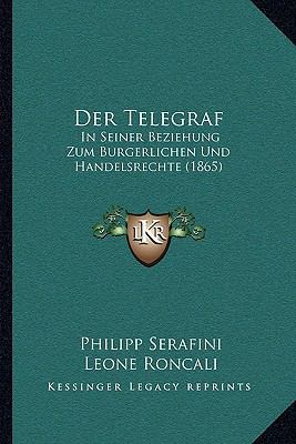 Der Telegraf: In Seiner Beziehung Zum Burgerlic... [German] 1167435796 Book Cover