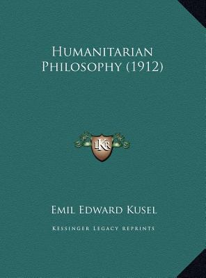 Humanitarian Philosophy (1912) 1169637892 Book Cover