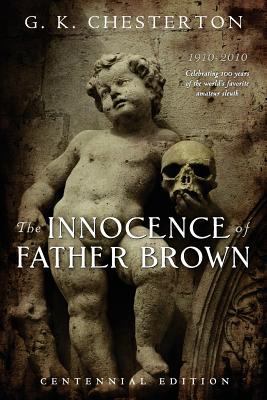 The Innocence of Father Brown: Centennial Edition 1449586619 Book Cover