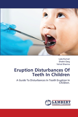 Eruption Disturbances Of Teeth In Children 6208440750 Book Cover