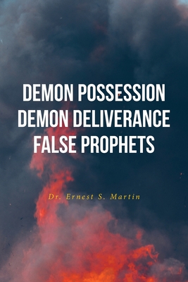 Demon Possession Demon Deliverance False Prophets B0CDZ3Q886 Book Cover