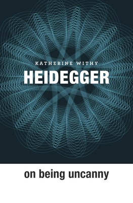 Heidegger on Being Uncanny 0674416708 Book Cover