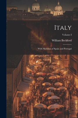 Italy: With Sketches of Spain and Portugal; Vol... 1021984191 Book Cover