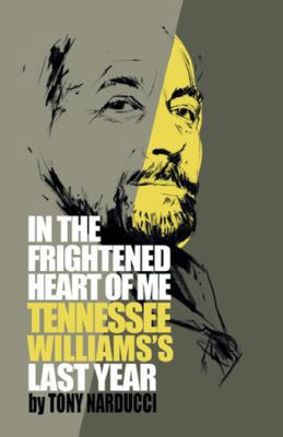 In the Frightened Heart of Me: Tennessee Willia... 147596594X Book Cover