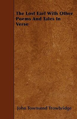 The Lost Earl With Other Poems And Tales In Verse 1445589915 Book Cover