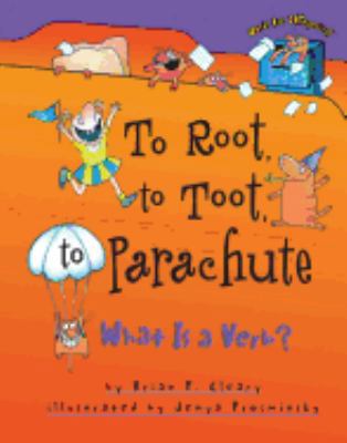 To Root, to Toot, to Parachute: What Is a Verb? 1575054035 Book Cover