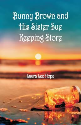 Bunny Brown and His Sister Sue Keeping Store 9352973054 Book Cover
