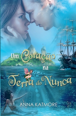 Um Coração Na Terra Do Nunca [Portuguese] B0DCDPYN6X Book Cover