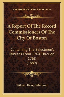 A Report Of The Record Commissioners Of The Cit... 116811358X Book Cover