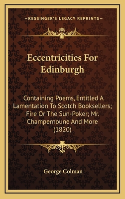 Eccentricities for Edinburgh: Containing Poems,... 1164212273 Book Cover