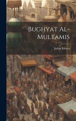 Bughyat al-multamis [Arabic] 1021129321 Book Cover