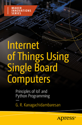 Internet of Things Using Single Board Computers... 1484281071 Book Cover