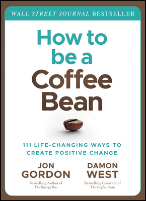 How to Be a Coffee Bean: 111 Life-Changing Ways... 1119430283 Book Cover