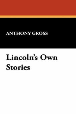 Lincoln's Own Stories 1434485560 Book Cover
