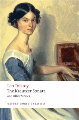 The Kreutzer Sonata: And Other Stories 0199555796 Book Cover