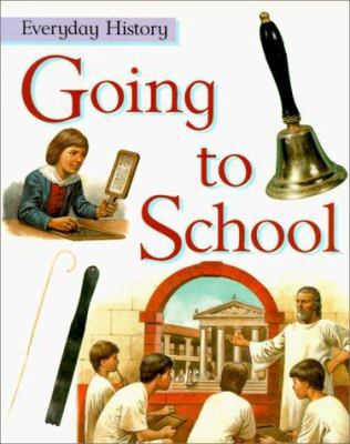 Going to School (Everyday History) 0531154122 Book Cover