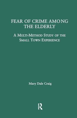 Fear of Crime Among the Elderly: A Multi-Method... 0815337841 Book Cover