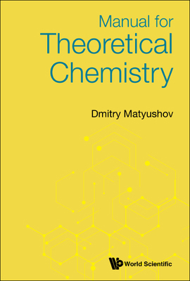Manual for Theoretical Chemistry 9811228892 Book Cover