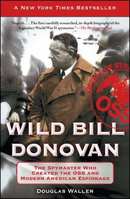 Wild Bill Donovan: The Spymaster Who Created th... 1416576207 Book Cover