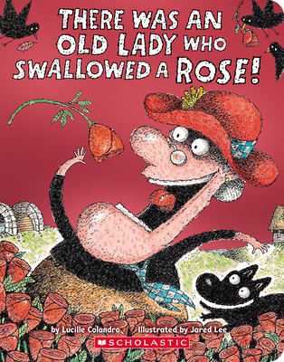 There Was an Old Lady Who Swallowed a Rose! 1546147594 Book Cover