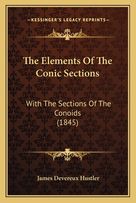 The Elements Of The Conic Sections: With The Se... 1165072688 Book Cover