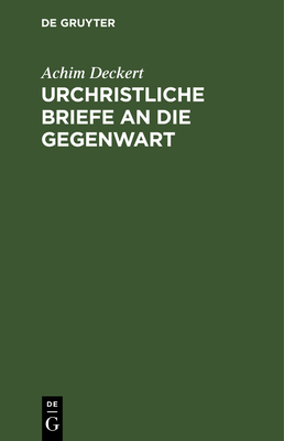Urchristliche Briefe an Die Gegenwart: Eine Fre... [German] 3112487052 Book Cover
