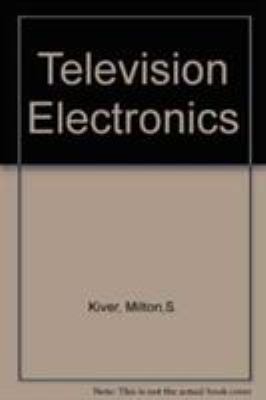 Television Electronics: Theory and Servicing 0442248717 Book Cover