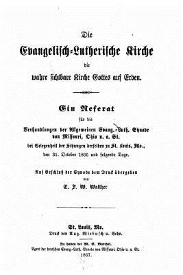 Die EvangelischLutherische Kirche die wahre sic... [German] 1530184819 Book Cover