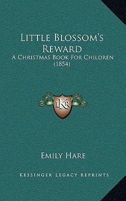 Little Blossom's Reward: A Christmas Book For C... 1165443511 Book Cover